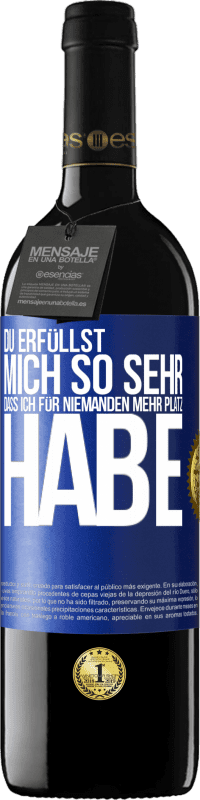 39,95 € Kostenloser Versand | Rotwein RED Ausgabe MBE Reserve Du erfüllst mich so sehr, dass ich für niemanden mehr Platz habe Blaue Markierung. Anpassbares Etikett Reserve 12 Monate Ernte 2015 Tempranillo