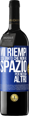 39,95 € Spedizione Gratuita | Vino rosso Edizione RED MBE Riserva Mi riempi così tanto che non ho spazio per nessun altro Etichetta Blu. Etichetta personalizzabile Riserva 12 Mesi Raccogliere 2015 Tempranillo