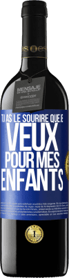 39,95 € Envoi gratuit | Vin rouge Édition RED MBE Réserve Tu as le sourire que je veux pour mes enfants Étiquette Bleue. Étiquette personnalisable Réserve 12 Mois Récolte 2014 Tempranillo