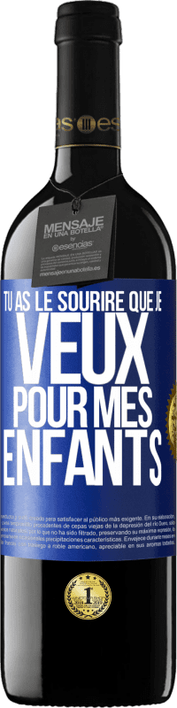 39,95 € Envoi gratuit | Vin rouge Édition RED MBE Réserve Tu as le sourire que je veux pour mes enfants Étiquette Bleue. Étiquette personnalisable Réserve 12 Mois Récolte 2015 Tempranillo