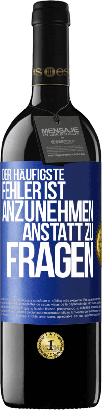 39,95 € Kostenloser Versand | Rotwein RED Ausgabe MBE Reserve Der häufigste Fehler ist anzunehmen, anstatt zu fragen Blaue Markierung. Anpassbares Etikett Reserve 12 Monate Ernte 2015 Tempranillo