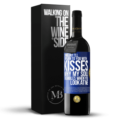 «Someday I'll explain to you with kisses why my soul trembles when you look at me» RED Edition MBE Reserve
