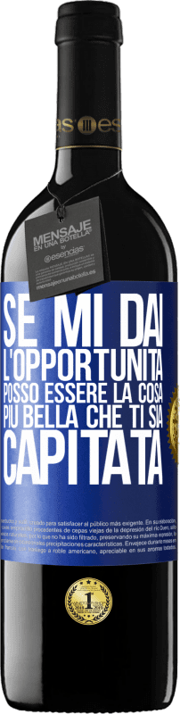 39,95 € Spedizione Gratuita | Vino rosso Edizione RED MBE Riserva Se mi dai l'opportunità, posso essere la cosa più bella che ti sia capitata Etichetta Blu. Etichetta personalizzabile Riserva 12 Mesi Raccogliere 2015 Tempranillo