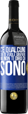 39,95 € Spedizione Gratuita | Vino rosso Edizione RED MBE Riserva C'è qualcuno che ti vuole davvero, ma non ti dirò chi sono Etichetta Blu. Etichetta personalizzabile Riserva 12 Mesi Raccogliere 2016 Tempranillo