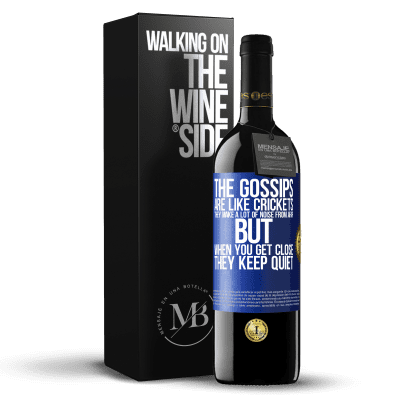 «The gossips are like crickets, they make a lot of noise from afar, but when you get close they keep quiet» RED Edition MBE Reserve