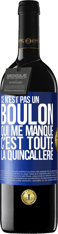 39,95 € Envoi gratuit | Vin rouge Édition RED MBE Réserve Ce n'est pas un boulon qui me manque, c'est toute la quincallerie Étiquette Bleue. Étiquette personnalisable Réserve 12 Mois Récolte 2015 Tempranillo