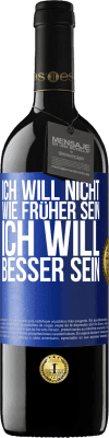 39,95 € Kostenloser Versand | Rotwein RED Ausgabe MBE Reserve Ich will nicht wie früher sein, ich will besser sein Blaue Markierung. Anpassbares Etikett Reserve 12 Monate Ernte 2014 Tempranillo