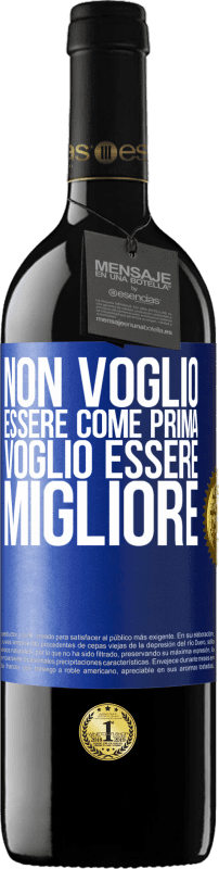 39,95 € Spedizione Gratuita | Vino rosso Edizione RED MBE Riserva Non voglio essere come prima, voglio essere migliore Etichetta Blu. Etichetta personalizzabile Riserva 12 Mesi Raccogliere 2015 Tempranillo