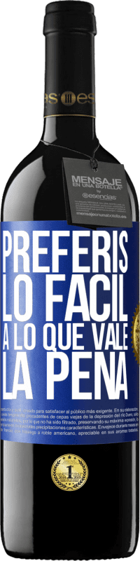 39,95 € Envío gratis | Vino Tinto Edición RED MBE Reserva Preferís lo fácil a lo que vale la pena Etiqueta Azul. Etiqueta personalizable Reserva 12 Meses Cosecha 2016 Tempranillo