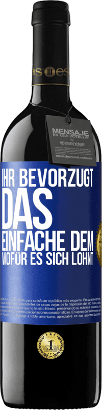 39,95 € Kostenloser Versand | Rotwein RED Ausgabe MBE Reserve Ihr bevorzugt das Einfache dem, wofür es sich lohnt Blaue Markierung. Anpassbares Etikett Reserve 12 Monate Ernte 2016 Tempranillo