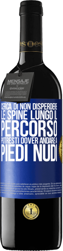 39,95 € Spedizione Gratuita | Vino rosso Edizione RED MBE Riserva Cerca di non disperdere le spine lungo il percorso, potresti dover andare a piedi nudi Etichetta Blu. Etichetta personalizzabile Riserva 12 Mesi Raccogliere 2015 Tempranillo