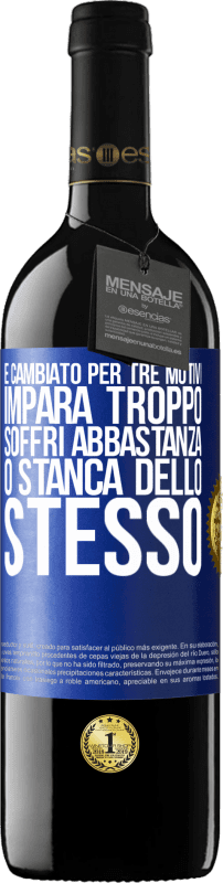 39,95 € Spedizione Gratuita | Vino rosso Edizione RED MBE Riserva È cambiato per tre motivi. Impara troppo, soffri abbastanza o stanca dello stesso Etichetta Blu. Etichetta personalizzabile Riserva 12 Mesi Raccogliere 2015 Tempranillo