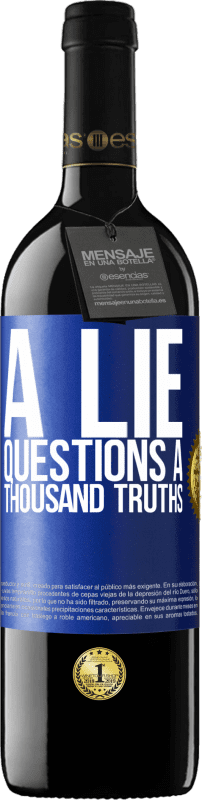 39,95 € Free Shipping | Red Wine RED Edition MBE Reserve A lie questions a thousand truths Blue Label. Customizable label Reserve 12 Months Harvest 2015 Tempranillo