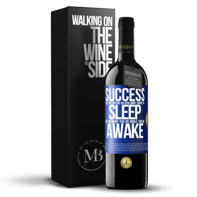 «Success does not depend on how many hours you sleep, but on what you do while you are awake» RED Edition MBE Reserve