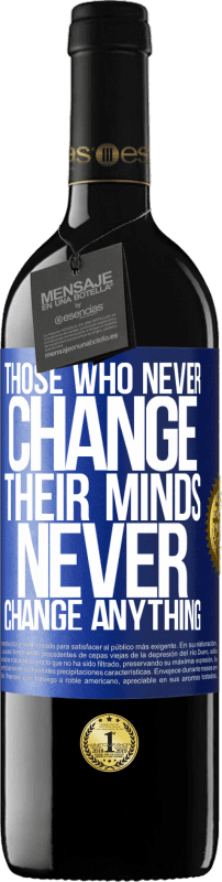 39,95 € Free Shipping | Red Wine RED Edition MBE Reserve Those who never change their minds, never change anything Blue Label. Customizable label Reserve 12 Months Harvest 2014 Tempranillo