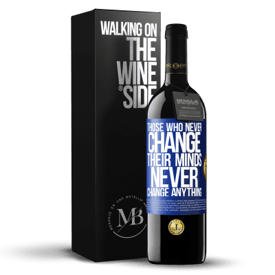 «Those who never change their minds, never change anything» RED Edition MBE Reserve