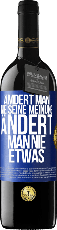 39,95 € Kostenloser Versand | Rotwein RED Ausgabe MBE Reserve Ämdert man nie seine Meinung, ändert man nie etwas Blaue Markierung. Anpassbares Etikett Reserve 12 Monate Ernte 2015 Tempranillo