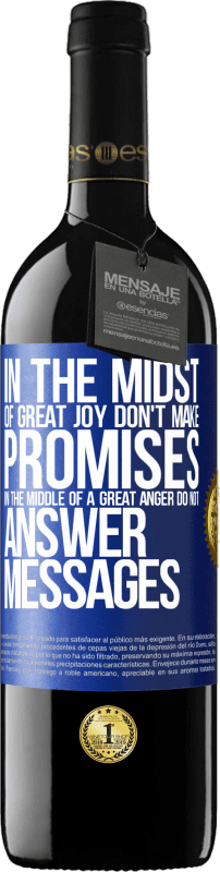 39,95 € Free Shipping | Red Wine RED Edition MBE Reserve In the midst of great joy, don't make promises. In the middle of a great anger, do not answer messages Blue Label. Customizable label Reserve 12 Months Harvest 2014 Tempranillo