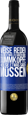 39,95 € Kostenloser Versand | Rotwein RED Ausgabe MBE Reserve Weise reden, weil sie etwas zu sagen haben, Dummköpfe, weil sie etwas sagen müssen Blaue Markierung. Anpassbares Etikett Reserve 12 Monate Ernte 2015 Tempranillo