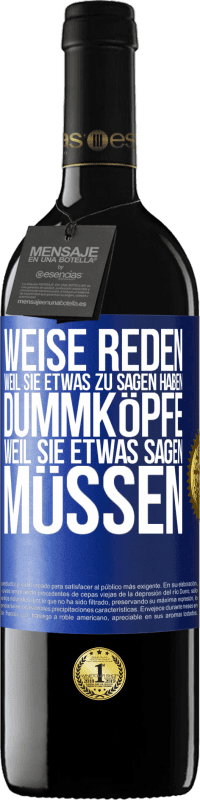 39,95 € Kostenloser Versand | Rotwein RED Ausgabe MBE Reserve Weise reden, weil sie etwas zu sagen haben, Dummköpfe, weil sie etwas sagen müssen Blaue Markierung. Anpassbares Etikett Reserve 12 Monate Ernte 2015 Tempranillo