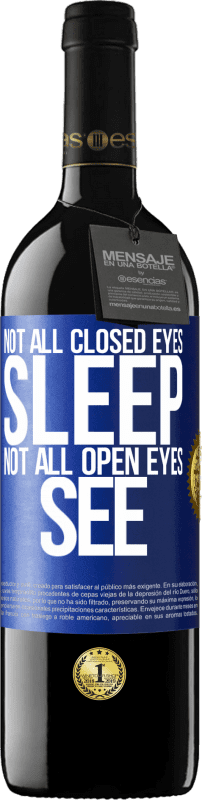 39,95 € Free Shipping | Red Wine RED Edition MBE Reserve Not all closed eyes sleep ... not all open eyes see Blue Label. Customizable label Reserve 12 Months Harvest 2015 Tempranillo