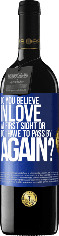 39,95 € 送料無料 | 赤ワイン REDエディション MBE 予約する あなたは一目ぼれを信じますか、それとも私は再び通り過ぎる必要がありますか？ 青いタグ. カスタマイズ可能なラベル 予約する 12 月 収穫 2016 Tempranillo