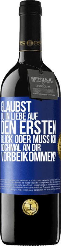 39,95 € Kostenloser Versand | Rotwein RED Ausgabe MBE Reserve Glaubst du in Liebe auf den ersten Blick oder muss ich nochmal an dir vorbeikommen? Blaue Markierung. Anpassbares Etikett Reserve 12 Monate Ernte 2016 Tempranillo