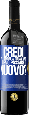 39,95 € Spedizione Gratuita | Vino rosso Edizione RED MBE Riserva credi nell'amore a prima vista o devo passare di nuovo? Etichetta Blu. Etichetta personalizzabile Riserva 12 Mesi Raccogliere 2014 Tempranillo