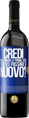 39,95 € Spedizione Gratuita | Vino rosso Edizione RED MBE Riserva credi nell'amore a prima vista o devo passare di nuovo? Etichetta Blu. Etichetta personalizzabile Riserva 12 Mesi Raccogliere 2016 Tempranillo