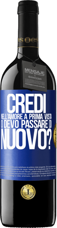 39,95 € Spedizione Gratuita | Vino rosso Edizione RED MBE Riserva credi nell'amore a prima vista o devo passare di nuovo? Etichetta Blu. Etichetta personalizzabile Riserva 12 Mesi Raccogliere 2015 Tempranillo