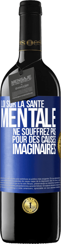 39,95 € Envoi gratuit | Vin rouge Édition RED MBE Réserve Loi sur la santé mentale: ne souffrez pas pour des causes imaginaires Étiquette Bleue. Étiquette personnalisable Réserve 12 Mois Récolte 2015 Tempranillo