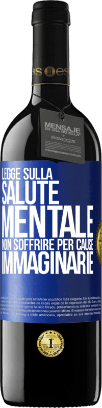 39,95 € Spedizione Gratuita | Vino rosso Edizione RED MBE Riserva Legge sulla salute mentale: non soffrire per cause immaginarie Etichetta Blu. Etichetta personalizzabile Riserva 12 Mesi Raccogliere 2015 Tempranillo