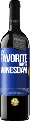 39,95 € Бесплатная доставка | Красное вино Издание RED MBE Бронировать My favorite day is winesday! Синяя метка. Настраиваемая этикетка Бронировать 12 Месяцы Урожай 2014 Tempranillo