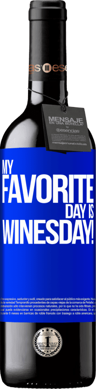 39,95 € Envoi gratuit | Vin rouge Édition RED MBE Réserve My favorite day is winesday! Étiquette Bleue. Étiquette personnalisable Réserve 12 Mois Récolte 2014 Tempranillo