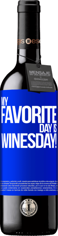 39,95 € Envoi gratuit | Vin rouge Édition RED MBE Réserve My favorite day is winesday! Étiquette Bleue. Étiquette personnalisable Réserve 12 Mois Récolte 2015 Tempranillo