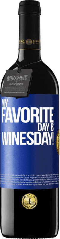 39,95 € Kostenloser Versand | Rotwein RED Ausgabe MBE Reserve My favorite day is winesday! Blaue Markierung. Anpassbares Etikett Reserve 12 Monate Ernte 2014 Tempranillo