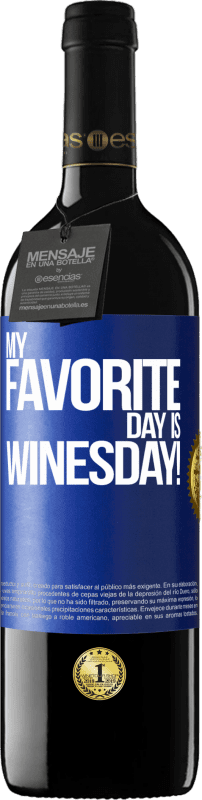 39,95 € Spedizione Gratuita | Vino rosso Edizione RED MBE Riserva My favorite day is winesday! Etichetta Blu. Etichetta personalizzabile Riserva 12 Mesi Raccogliere 2014 Tempranillo