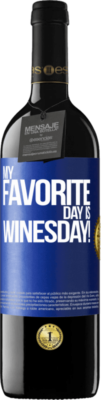 39,95 € Envio grátis | Vinho tinto Edição RED MBE Reserva My favorite day is winesday! Etiqueta Azul. Etiqueta personalizável Reserva 12 Meses Colheita 2015 Tempranillo