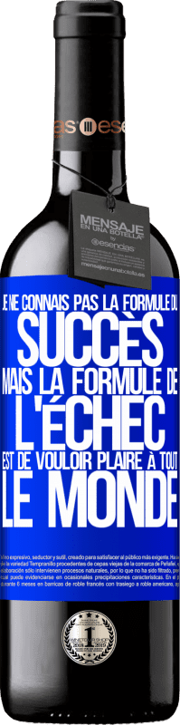 39,95 € Envoi gratuit | Vin rouge Édition RED MBE Réserve Je ne connais pas la formule du succès, mais la formule de l'échec est de vouloir plaire à tout le monde Étiquette Bleue. Étiquette personnalisable Réserve 12 Mois Récolte 2015 Tempranillo