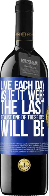 39,95 € Free Shipping | Red Wine RED Edition MBE Reserve Live each day as if it were the last, because one of these days will be Blue Label. Customizable label Reserve 12 Months Harvest 2015 Tempranillo