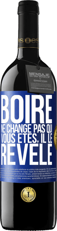 39,95 € Envoi gratuit | Vin rouge Édition RED MBE Réserve Boire ne change pas qui vous êtes, il le révèle Étiquette Bleue. Étiquette personnalisable Réserve 12 Mois Récolte 2015 Tempranillo