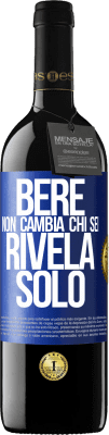 39,95 € Spedizione Gratuita | Vino rosso Edizione RED MBE Riserva Bere non cambia chi sei, rivela solo Etichetta Blu. Etichetta personalizzabile Riserva 12 Mesi Raccogliere 2014 Tempranillo