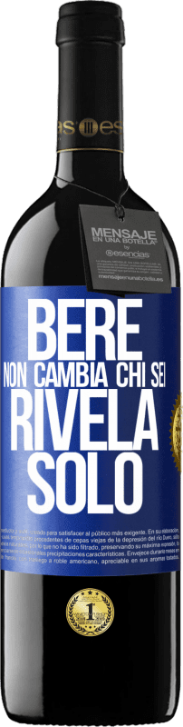 39,95 € Spedizione Gratuita | Vino rosso Edizione RED MBE Riserva Bere non cambia chi sei, rivela solo Etichetta Blu. Etichetta personalizzabile Riserva 12 Mesi Raccogliere 2015 Tempranillo