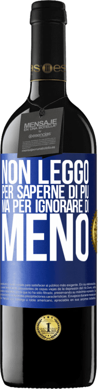 39,95 € Spedizione Gratuita | Vino rosso Edizione RED MBE Riserva Non leggo per saperne di più, ma per ignorare di meno Etichetta Blu. Etichetta personalizzabile Riserva 12 Mesi Raccogliere 2015 Tempranillo