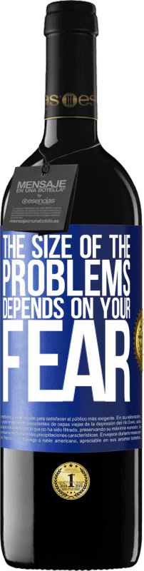 39,95 € Free Shipping | Red Wine RED Edition MBE Reserve The size of the problems depends on your fear Blue Label. Customizable label Reserve 12 Months Harvest 2015 Tempranillo