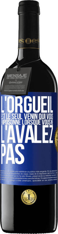 39,95 € Envoi gratuit | Vin rouge Édition RED MBE Réserve L'orgueil est le seul venin qui vous empoisonne lorsque vous ne l'avalez pas Étiquette Bleue. Étiquette personnalisable Réserve 12 Mois Récolte 2015 Tempranillo