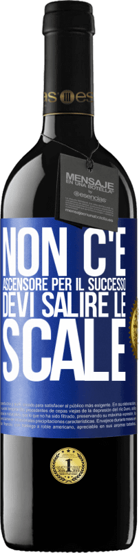 39,95 € Spedizione Gratuita | Vino rosso Edizione RED MBE Riserva Non c'è ascensore per il successo. Devi salire le scale Etichetta Blu. Etichetta personalizzabile Riserva 12 Mesi Raccogliere 2015 Tempranillo