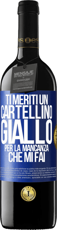 39,95 € Spedizione Gratuita | Vino rosso Edizione RED MBE Riserva Ti meriti un cartellino giallo per la mancanza che mi fai Etichetta Blu. Etichetta personalizzabile Riserva 12 Mesi Raccogliere 2015 Tempranillo