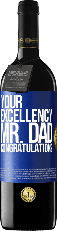 39,95 € Free Shipping | Red Wine RED Edition MBE Reserve Your Excellency Mr. Dad. Congratulations Blue Label. Customizable label Reserve 12 Months Harvest 2014 Tempranillo