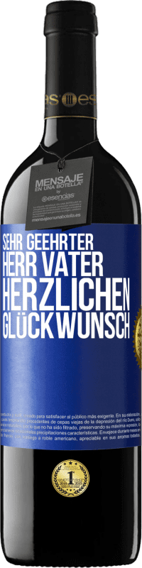 39,95 € Kostenloser Versand | Rotwein RED Ausgabe MBE Reserve Sehr geehrter Herr Vater. Herzlichen Glückwunsch Blaue Markierung. Anpassbares Etikett Reserve 12 Monate Ernte 2015 Tempranillo